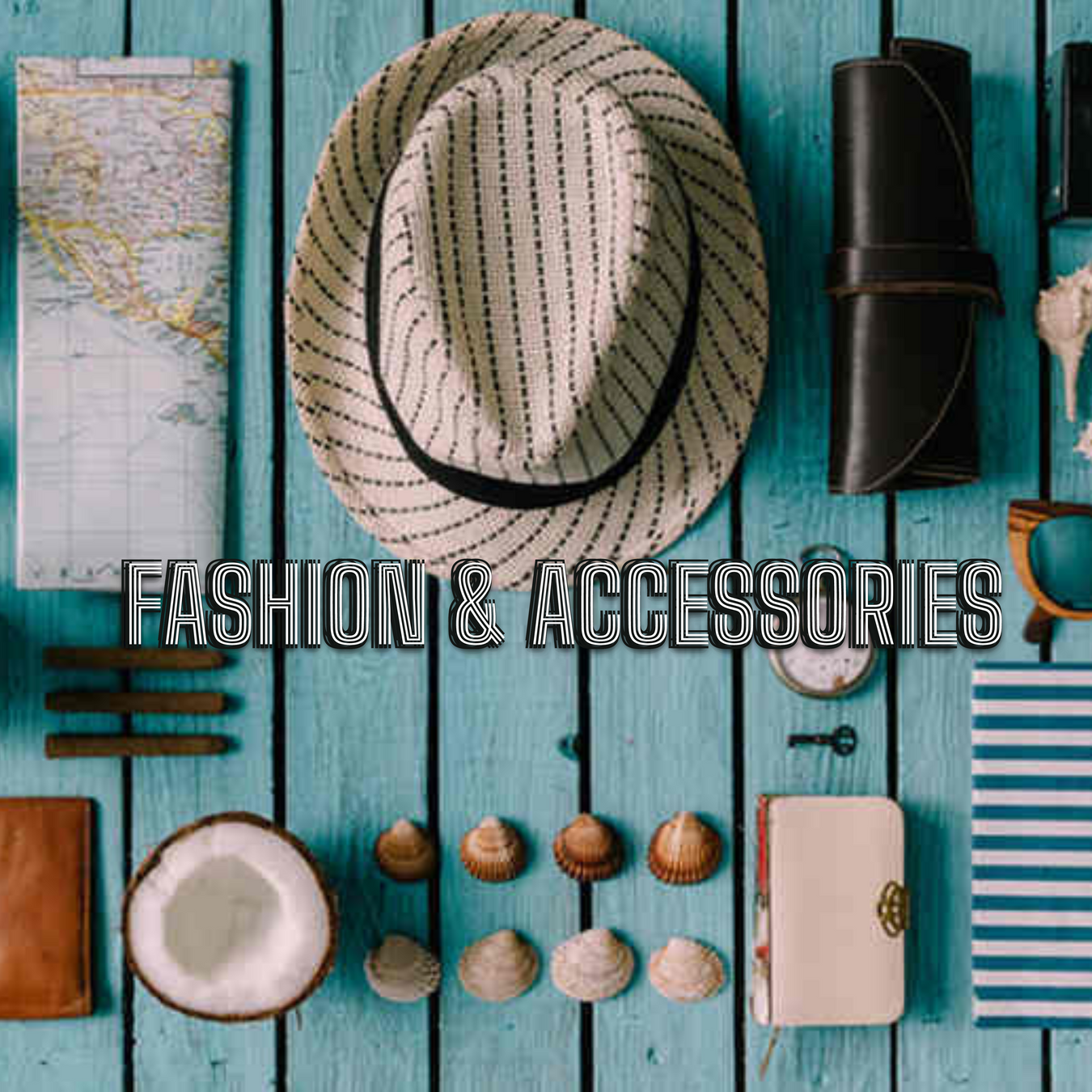 FASHION & ACCESSORIES